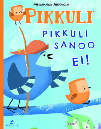 Pikkuli sanoo EI!