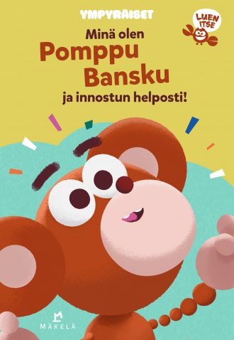 Minä olen Pomppu Bansku ja innostun helposti!