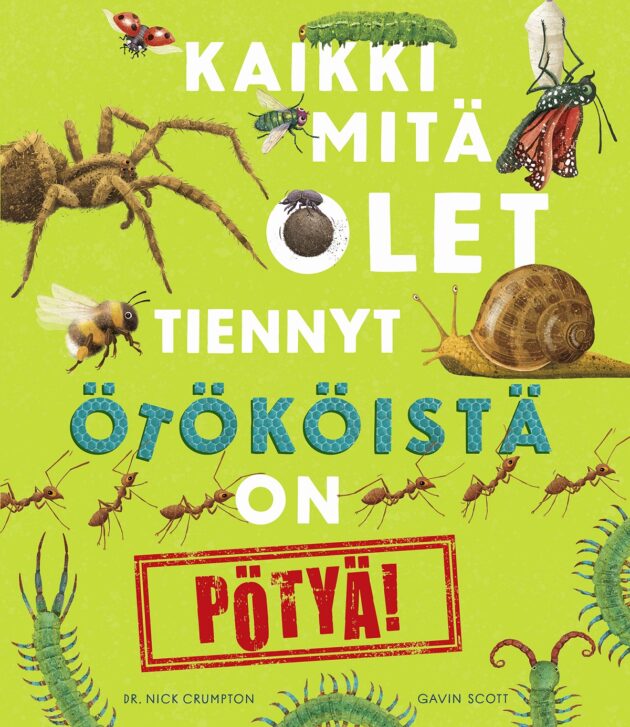 Kaikki mitä olet tiennyt ötököistä on pötyä
