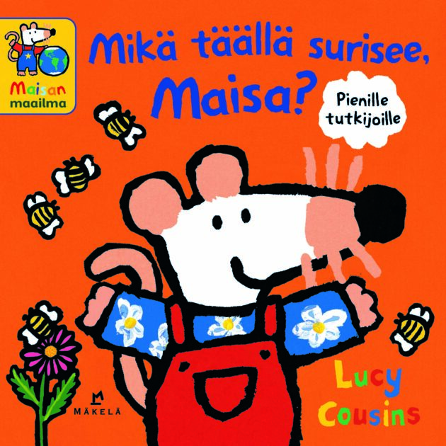 Mikä täällä surisee, Maisa?