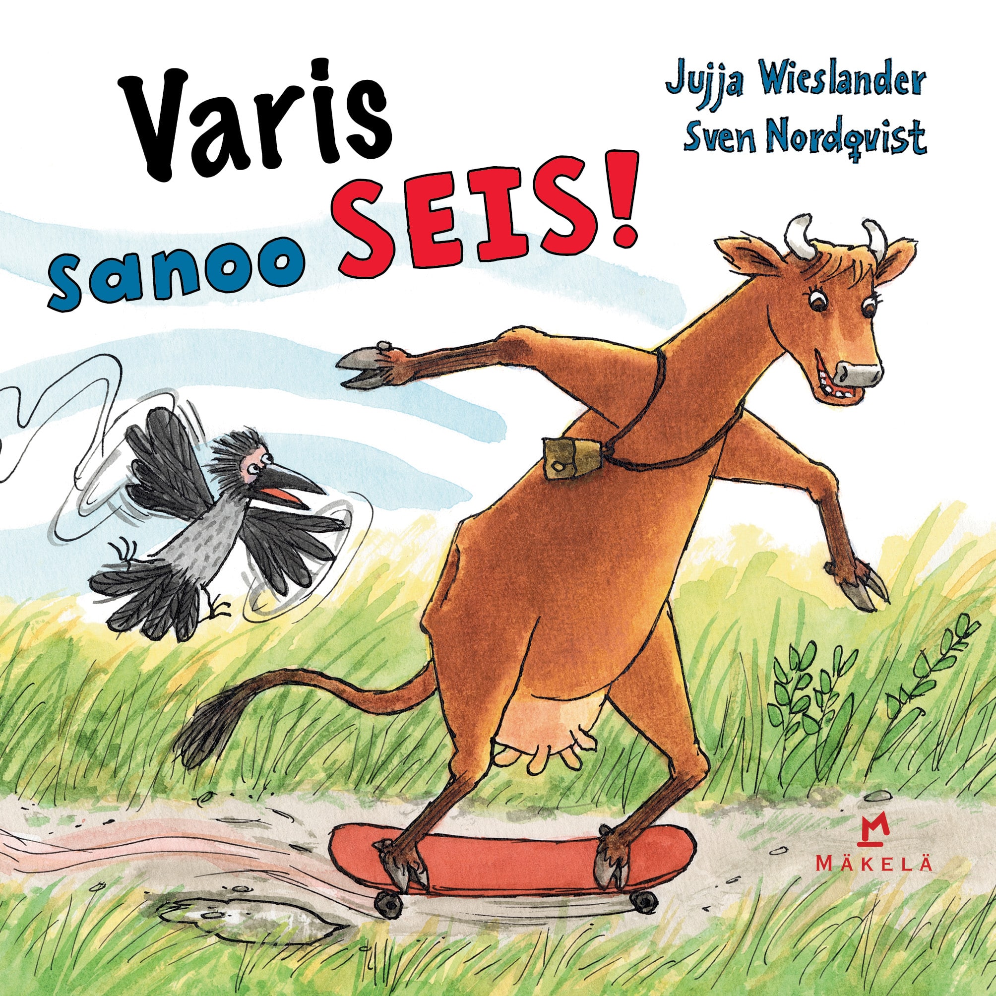 Varis sanoo SEIS!